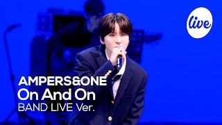 4K 앰퍼샌드원AMPERSampONE “On And On” Band LIVE Concert 캠퍼스로망돌의 시작💗 it’s KPOP LIVE 잇츠라이브 [upl. by Angelita415]