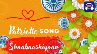 Shaabaashiyaan  New Patriotic Song 2024  Desh Bhakti Song  Melodies Unlimited [upl. by Lucky48]