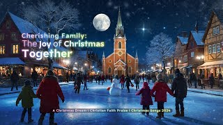 A Christmas Dream by Christian Faith Praise I Christmas Songs 2024 [upl. by Bradney]