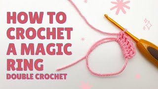 Magic Ring Double Crochet for Beginners  StepbyStep Magic Circle Tutorial [upl. by Wilmette447]