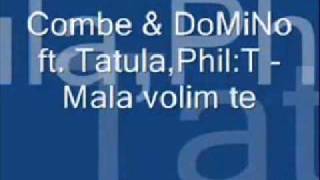 CombeCvele ft Tatula ft Philt Mala volim te [upl. by Linden]