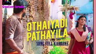 Othayadi Pathayila song full karaoke [upl. by Gillian675]