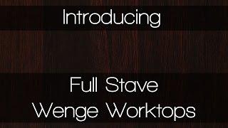 Full Stave Wenge Worktops  Solid Wood Worktops by Worktop Express [upl. by Clie747]