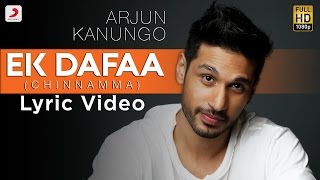 Ek Dafaa  Arjun Kanungo  Official Lyric Video  Chinnamma [upl. by Yahsel18]