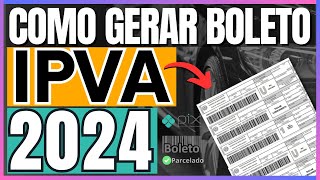 COMO GERAR E IMPRIMIR BOLETO IPVA 2024 DO SEU VEÍCULO  EMITIR GUIA IPVA 2024 [upl. by Suu488]