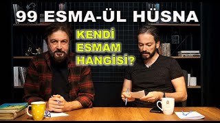 99 ESMAÜL HÜSNA  KENDİ ESMAM HANGİSİ [upl. by Eeuqram]