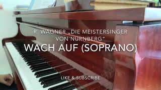 RWagner Die Meistersinger von Nürnberg „Wach auf“ for Soprano to study Piano accompaniment [upl. by Laubin]