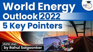 IEA releases World energy outlook 2022 suggesting energy emissions peak by 2025  UPSC [upl. by Ainival895]