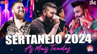 TOP SERTANEJO 2024 ⚡️ AS MELHORES MÚSICAS DO SERTANEJO 2024  MAIS TOCADAS 2024 [upl. by Jeunesse]