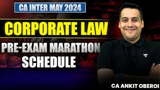 Corporate Law Complete Marathon Schedule  CA Intermediate May24  CA Ankit Oberoi [upl. by Ierdna680]