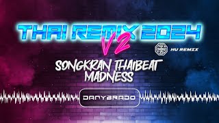 THAI REMIX 2024 V2 by DANYBRADO THAIBEAT UBAT GOYANG [upl. by Zetrok]