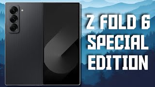 Samsung Galaxy Z Fold 6 Special Edition is OFFICIAL [upl. by Gabrila652]