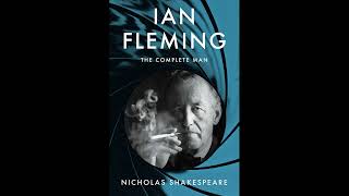 Ian Fleming The Complete Man by Nicholas Shakespeare Audiobook [upl. by Larrisa397]