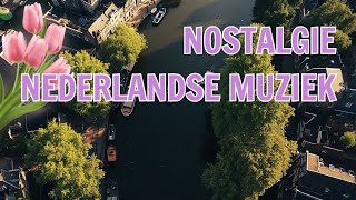 Nostalgie Nederlandse Muziek  Liedjes Die Je In Een Goed Humeur Brengen [upl. by Alleacim]