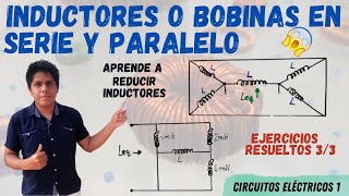 INDUCTORES BOBINAS en SERIE y PARALELO ⮞ INDUCTANCIA EQUIVALENTE 😱 2 EJERCICIOS RESUELTOS 💥 [upl. by Niltiac]