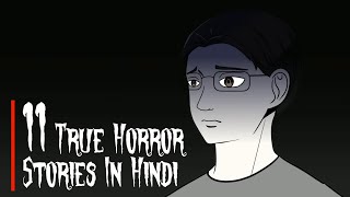 11 True Horror Stories Compilation July 2024 In Hindi [upl. by Anileme]