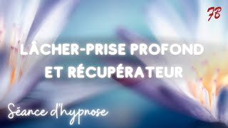 Hypnose pour un Profond LACHERPRISE [upl. by Lacie]