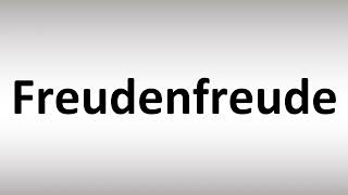 How to Pronounce Freudenfreude [upl. by Astrahan]