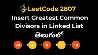 Leetcode 2807 Insert Greatest Common Divisors in Linked List  Python  తెలుగులో [upl. by Yoral534]