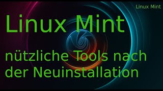 Linux Mint  Tools die ihr zur Erstinstallation brauchen könnt [upl. by Zelde]