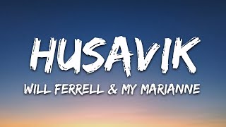 Will Ferrell amp My Marianne  Husavik My Hometown Lyrics [upl. by Eellah]