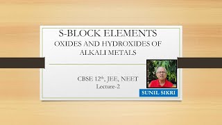 Alkali Metals  SBlock Oxides and Hydroxides  L  2 11 12th CBSE JEE NEET  Sunil Sikri [upl. by Hultin592]