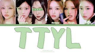 LOOSSEMBLE  TTYL  You as a Member  KARAOKE  6 Members Ver Color Coded Lyrics [upl. by Ettenim326]