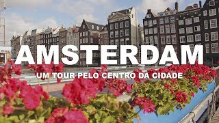 Um tour pelo centro da cidade  Amsterdam  Holanda  Ep 1 [upl. by Zicarelli38]