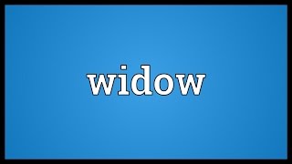 Widow Meaning [upl. by Fevre]