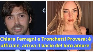 Chiara Ferragni e Tronchetti Provera ecco il primo bacio [upl. by Ebberta]