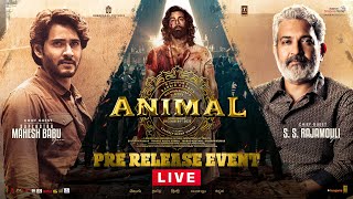 ANIMAL Pre Release Event Live  Ranbir Kapoor Rashmika Mandanna  Mahesh Babu  SS Rajamouli [upl. by Aineval413]