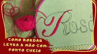 Como Bordar Letras a Mão com o Ponto Cheio bordadoparainiciantes [upl. by Itsyrc]