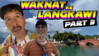 WAKNAT KE LANGKAWI PART 3 [upl. by Vada]