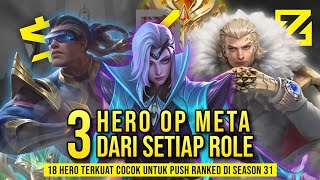 SEASON 31 JANGAN SALAH BELI HERO CUY  Inilah 3 Hero OP Meta dari Setiap Role  18 HERO PUSH RANK [upl. by Nytsua]