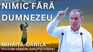 MIHAITA DANILA  NIMIC FARA DUMNEZEU [upl. by Averyl]