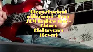 Błogosławieni miłosierni  Hymn ŚDM Kraków 2016  Gitara Elektryczna Cover [upl. by Eetsud]