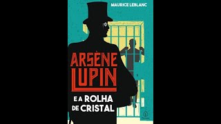 Livro Arsène Lupin e a rolha de cristal [upl. by Eldrid]