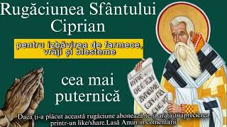 Cea mai puternică rugăciune ce te scapă de farmece și blesteme Rugăciunea Sfântului Ciprian [upl. by Naujed]