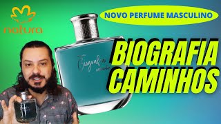 NOVO PERFUME Biografia Caminhos Natura com RESENHA COMPLETA [upl. by Ativak]