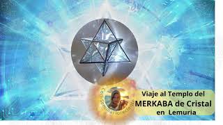 Viaje al Templo del Merkaba de Cristal en Lemuria 10 10 [upl. by Dreddy]