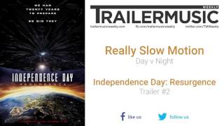 Independence Day Resurgence  Trailer 2 Exclusive Music Really Slow Motion  Day v Night [upl. by Trillbee]