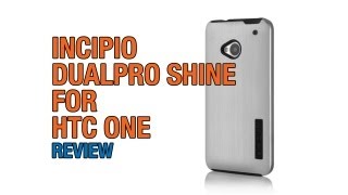 Incipio DualPro SHINE Case Review for HTC One [upl. by Nonnerb]