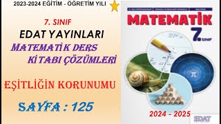 7SINIF EDAT YAYINLARI MATEMATİK KİTABI EŞİTLİĞİN KORUNUMU  SF 125 [upl. by Oivat775]