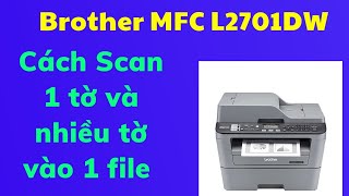 Cách Scan trên máy in Brother MFC L2701DW [upl. by Ball]