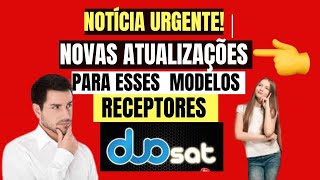 NOVAS ATUALIZAÇÕES PARA RECEPTORES DUOSAT EM BREVE [upl. by Anaibib]