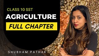 Agriculture Full Chapter  CBSE Class 10 Geography  Batch 2022 2023  Shubham Pathak  Class 10 SST [upl. by Shere]