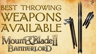 Mount amp Blade Bannerlord  Top 10 Throwing Weapons Knives Axes amp Javelins [upl. by Lledra143]