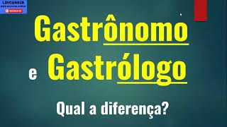 GASTRÔNOMO e GASTRÓLOGO qual a diferença Gastronomia Gastrologia Culinária [upl. by Eachern668]