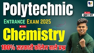 Polytechnic Exam 2025  Chemistry  100 सरकारी कॉलेज वाले प्रश्न [upl. by Seuqram]