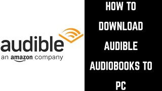 How to Download Audible Books to PC [upl. by Annez]